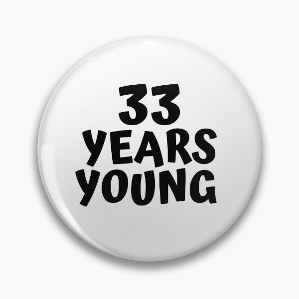 Item preview, 33 Years Young designed and sold by MayaCordalia.