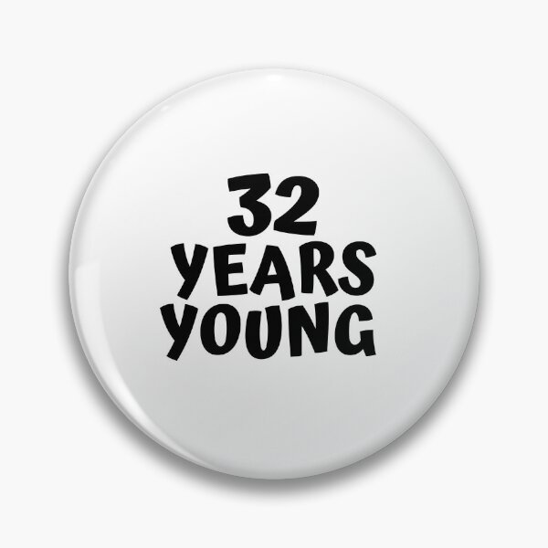Item preview, 32 Years Young designed and sold by MayaCordalia.