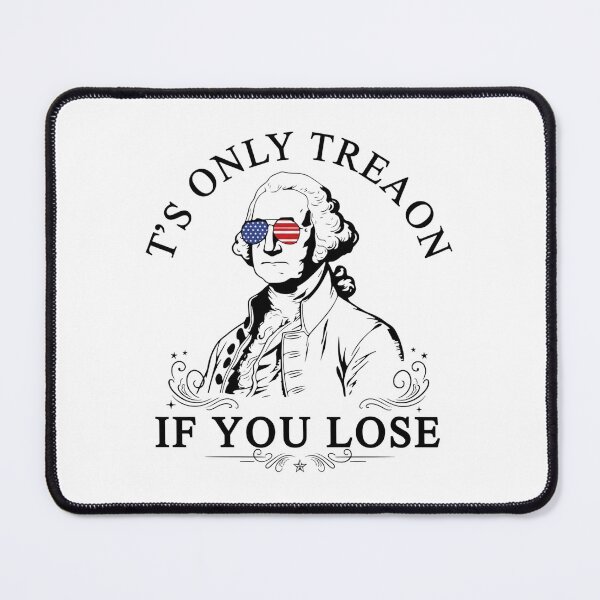 Item preview, It's Only Treason If You Lose,American Flag Sunglasses George Washington,History Teacher, Funny 4th of July Teacher Gift designed and sold by toongstudio.