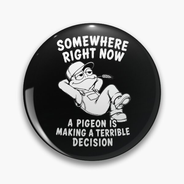 Item preview, Terrible Pigeon Decisions designed and sold by JustLaughCo.