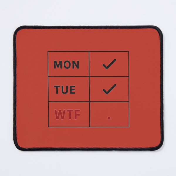 Item preview, Monday Tuesday Even The Calendar Says WTF Checklist designed and sold by bosamji.