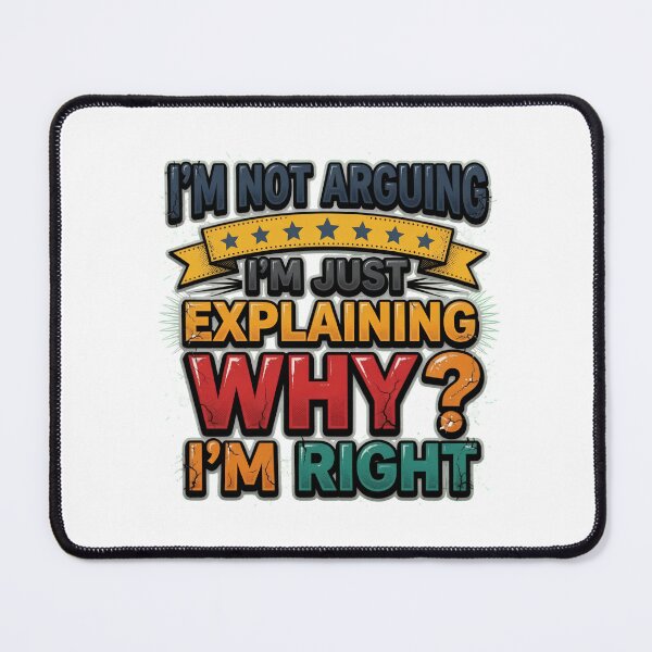 Item preview, I'm Just Explaining Why I'm Right designed and sold by TshirtsOnline-.