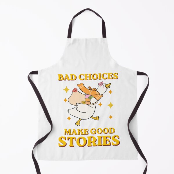 Item preview, Bad Choices Make Good Stories Goose Tee designed and sold by BornBorn.