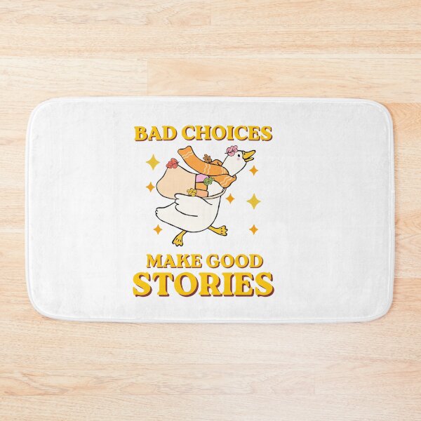 Item preview, Bad Choices Make Good Stories Goose Tee designed and sold by BornBorn.