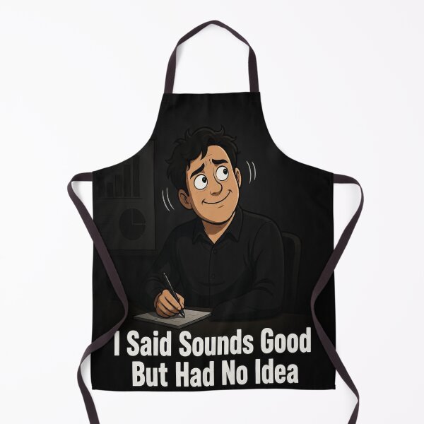 Item preview, I Said Sounds Good But Had No Idea Funny T-Shirt – Office Humor Gift designed and sold by SunnyDesign82.