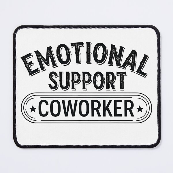 Item preview, Emotional Support Coworker - Gifts for Colleagues - Coworkers designed and sold by zimery.