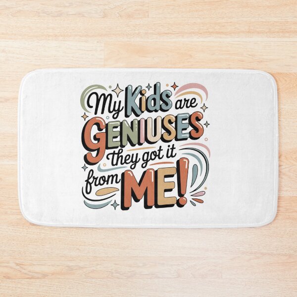 Item preview, My Kids Are Geniuses They Get It From Me Funny Parent Quote designed and sold by WHDProduction45.