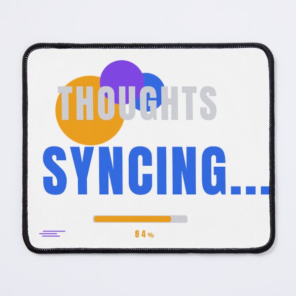 Item preview, Thoughts Syncing Progress Bar Tech Design designed and sold by HeartAndArtShop.
