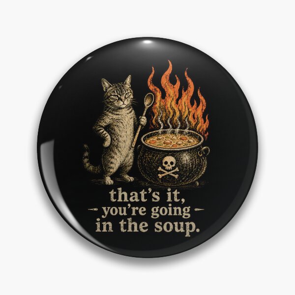 Item preview, That's It you're going in the soup designed and sold by zoes-ink.