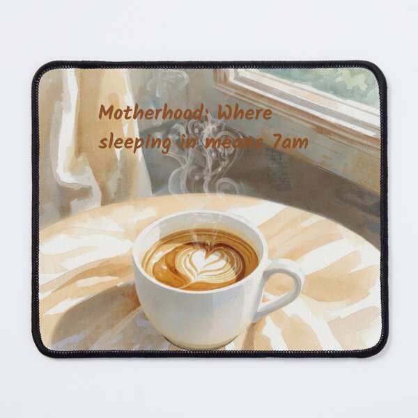 Item preview, Motherhood Sleeping In Means 7am Coffee designed and sold by CozyMomDesign.