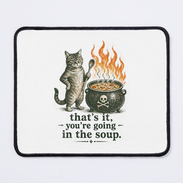 Item preview, That's It you're going in the soup designed and sold by zoes-ink.