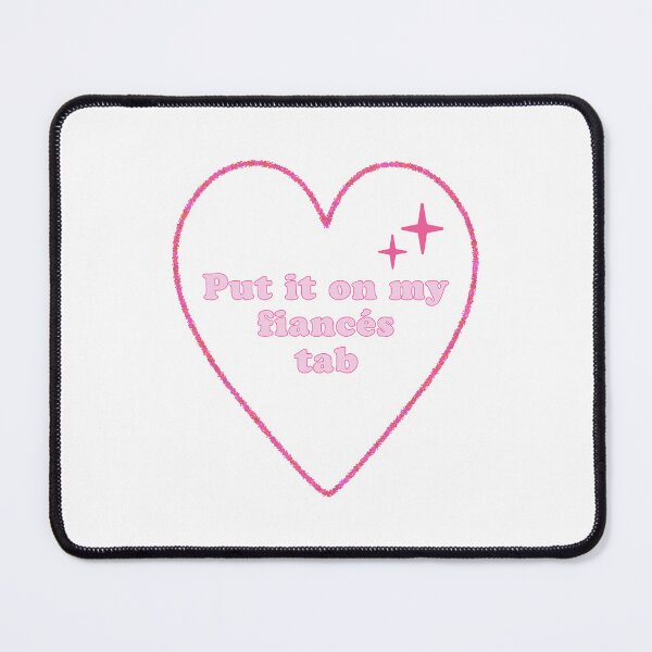 Item preview, Put it on my fiancés tab designed and sold by skapastudios.