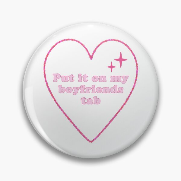 Item preview, Put it on my boyfriends tab designed and sold by skapastudios.