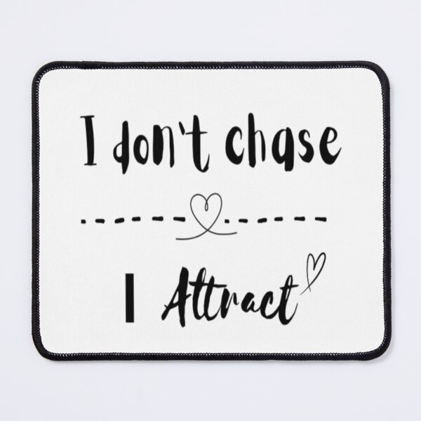 Item preview, I don't chase I attract quote design  designed and sold by Haevora.