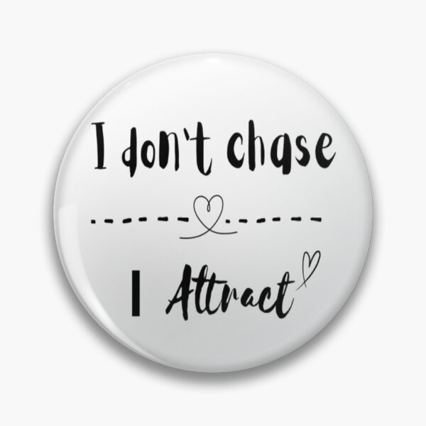 Item preview, I don't chase I attract quote design  designed and sold by Haevora.