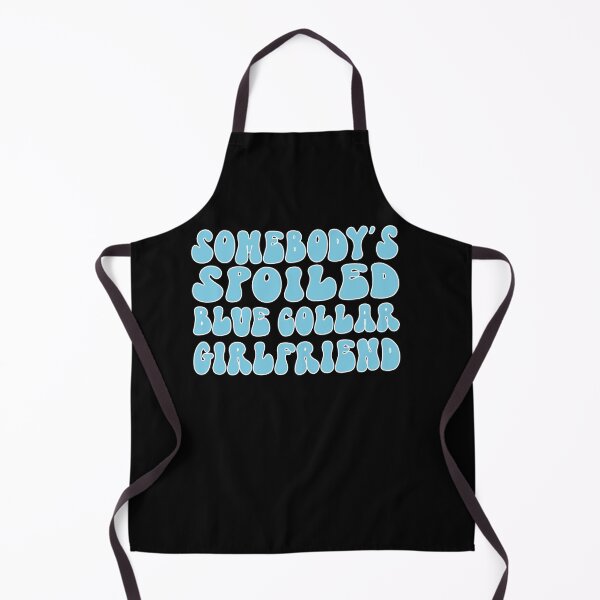 Item preview, Somebody's Spoiled Blue Collar Girlfriend designed and sold by SiarheiYur.