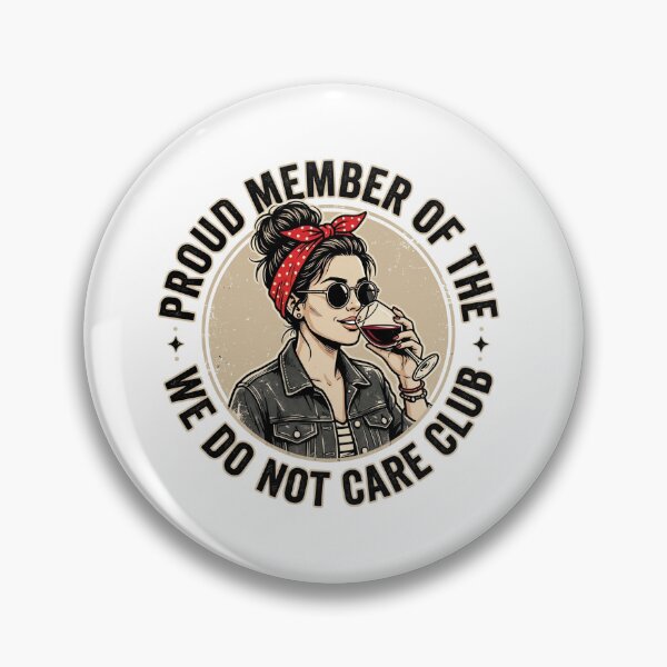 Item preview, Proud Member Of The We Do Not Care Club Sarcastic Retro Wine Lover Pop Art Girl Graphic designed and sold by Keingdesign.