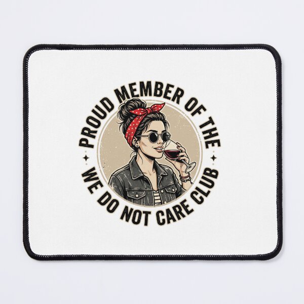 Item preview, Proud Member Of The We Do Not Care Club Sarcastic Retro Wine Lover Pop Art Girl Graphic designed and sold by Keingdesign.