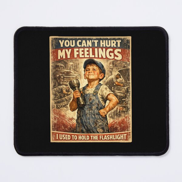 Item preview, You can't hurt my feelings I used to hold the flashlight designed and sold by HiPatti.