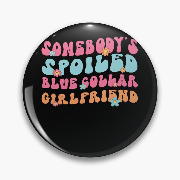 Item preview, Somebody's Spoiled Blue Collar Girlfriend Retro designed and sold by SiarheiYur.