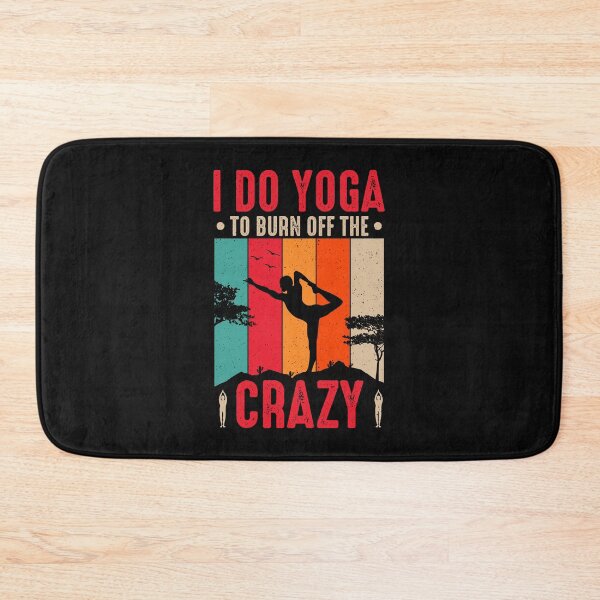 Item preview, I do yoga to burn off the crazy designed and sold by Tiny-Love ⭐⭐⭐⭐⭐.