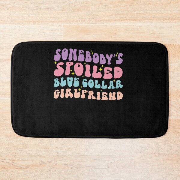 Item preview, Somebody's Spoiled Blue Collar Girlfriend Tee designed and sold by SiarheiYur.