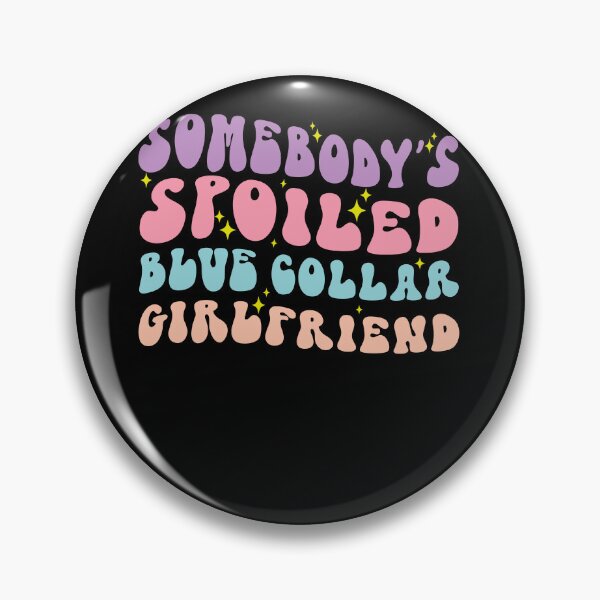 Item preview, Somebody's Spoiled Blue Collar Girlfriend Tee designed and sold by SiarheiYur.