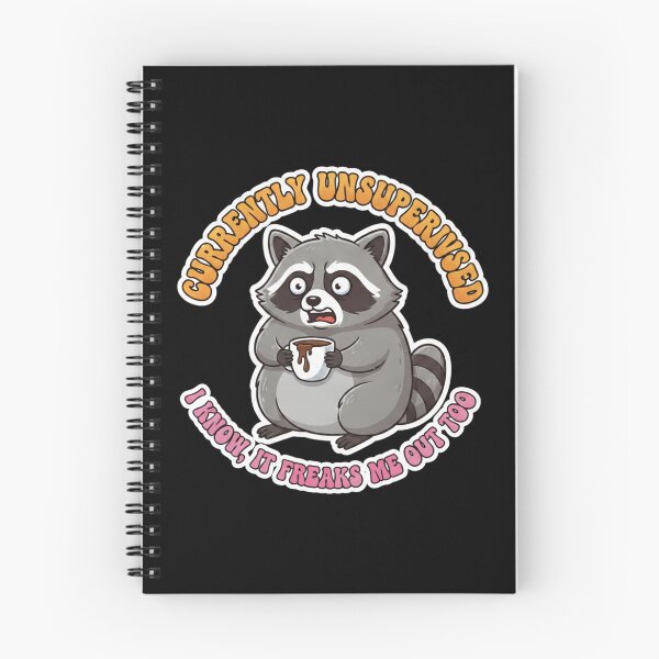Item preview, Currently Unsupervised I Know It Freaks Me Out Too - Funny Raccoon designed and sold by Bowniko^^.