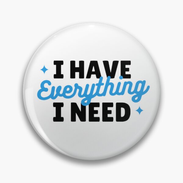 Item preview, I Have Everything I Need Positive Quote Sticker designed and sold by PixelVibe Art.