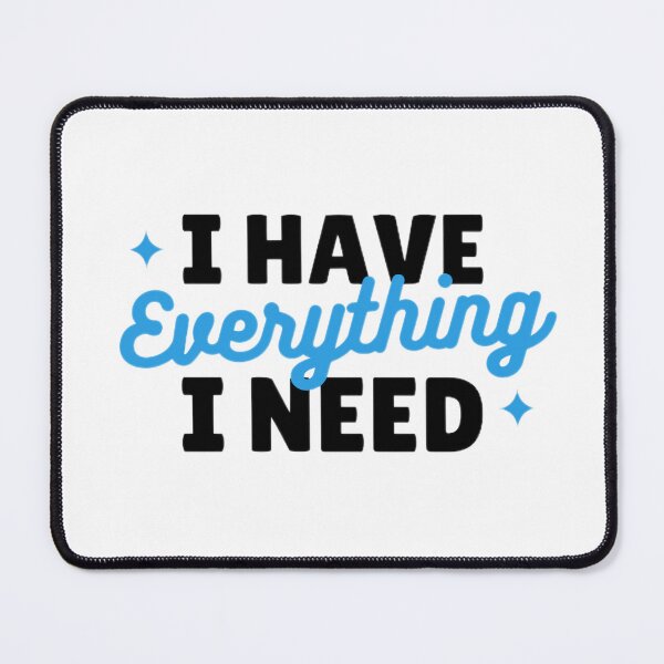 Item preview, I Have Everything I Need Positive Quote Sticker designed and sold by PixelVibe Art.
