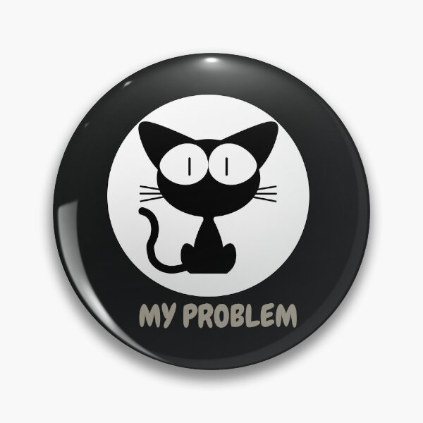 Item preview, My Problem Black Cat designed and sold by AdicretorDesign.