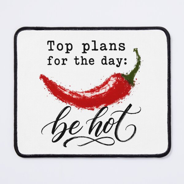 Item preview, Top Plans for the Day: Be Hot designed and sold by ravuh.