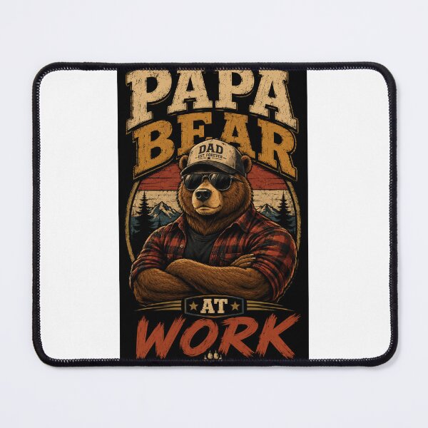 Item preview, Papa bear at work designed and sold by oxymoronwhey2go.