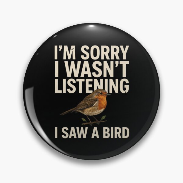 Item preview, I'm Sorry I Wasn't Listening I Saw A Bird Funny Bird Lover designed and sold by Dabbing Turtle Designs.