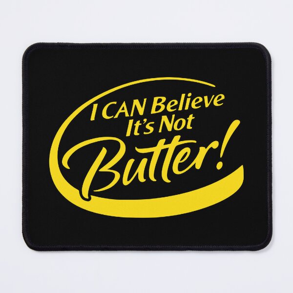 Item preview, I CAN BELIEVE IT'S NOT BUTTER! designed and sold by oddwonders.