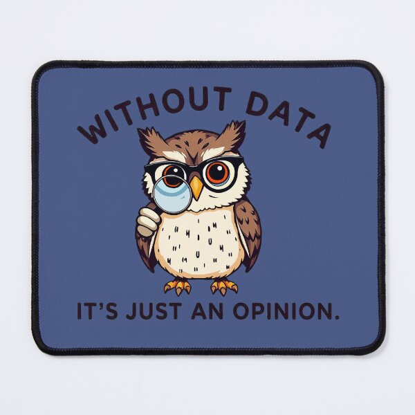 Item preview, Without Data, It's Just an Opinion. designed and sold by Endless7Art.