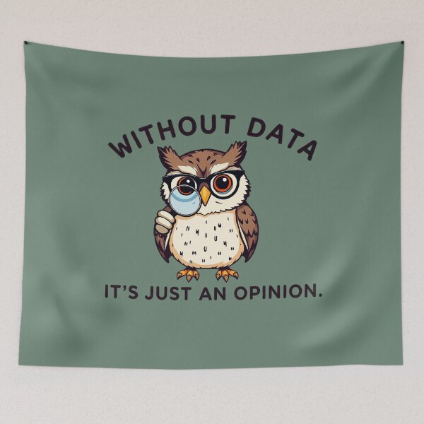 Item preview, Without Data, It's Just an Opinion. designed and sold by Endless7Art.