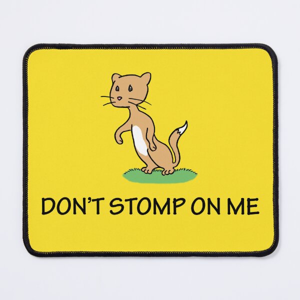Item preview, Don't Stomp On Me Weasel designed and sold by WayOfTheWeird.