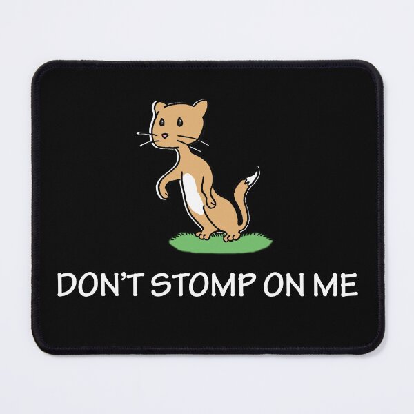Item preview, Don't Stomp On Me Weasel (Dark background) designed and sold by WayOfTheWeird.