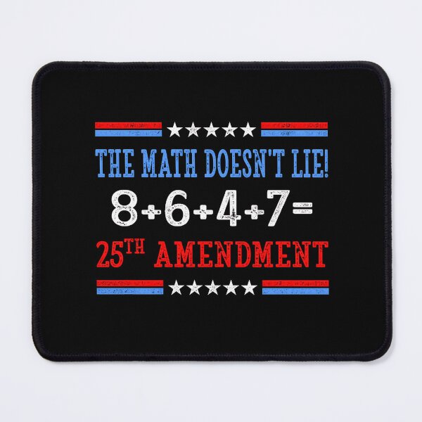 Item preview, The Math Doesn't Lie 25th Amendment Retro Political Humor designed and sold by Methahshop.