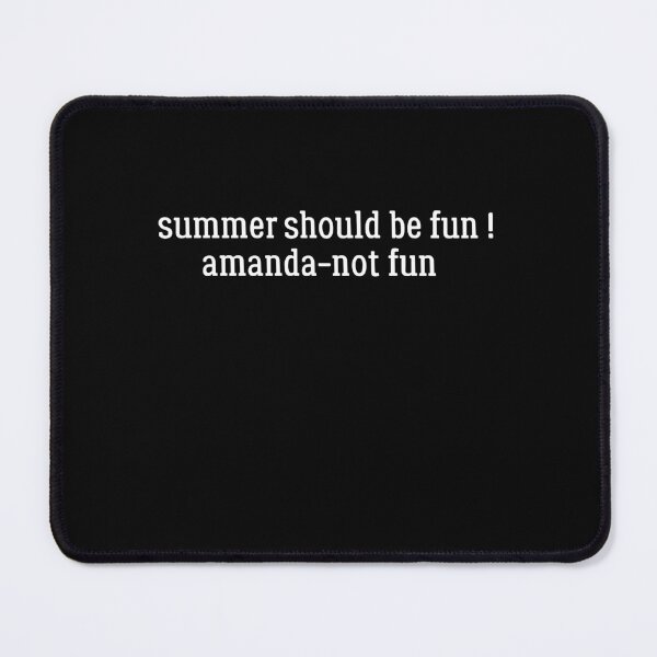 Item preview, Summer Should be fun ! Amanda-not fun designed and sold by BHMARTS.