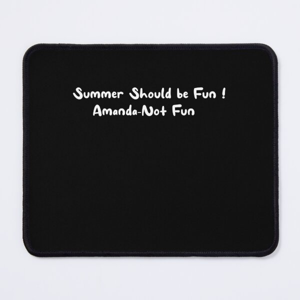 Item preview, Summer Should be fun ! Amanda-not fun designed and sold by BHMARTS.
