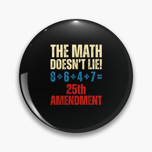 Item preview, The Math Doesn't Lie 25th Amendment Retro Political Humor designed and sold by Methahshop.