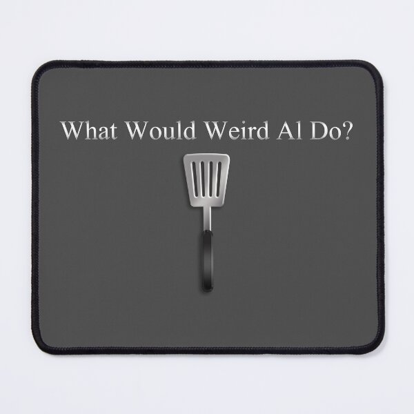 Item preview, What Would Weird Al Do? (Spatula version) designed and sold by WayOfTheWeird.
