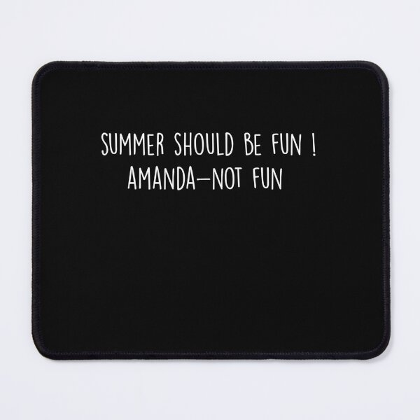 Item preview, Summer Should be fun ! Amanda-not fun designed and sold by BHMARTS.