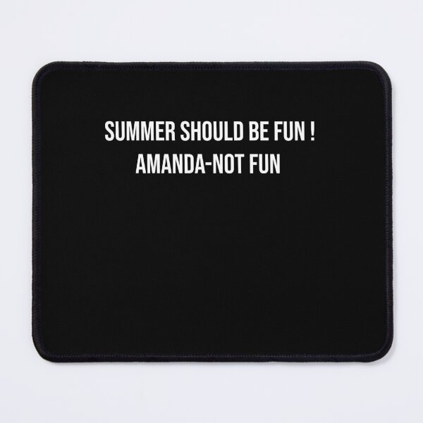 Item preview, Summer Should be fun ! Amanda-not fun designed and sold by BHMARTS.