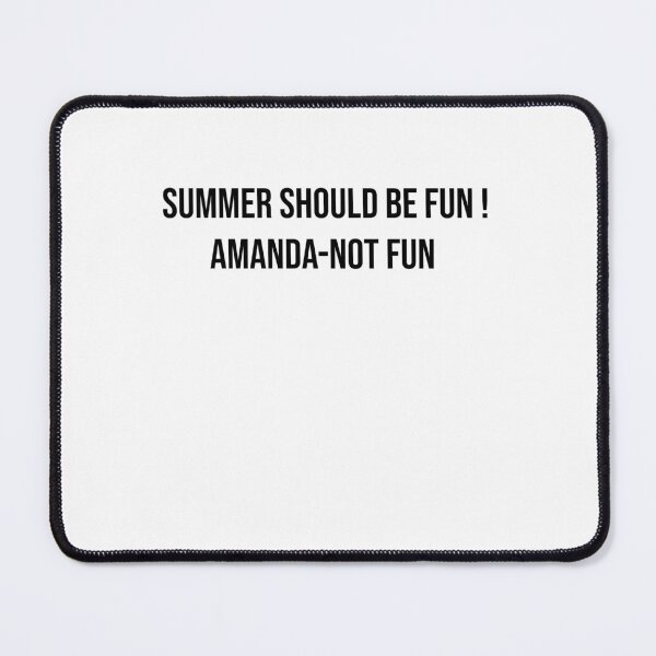 Item preview, Summer Should be fun ! Amanda-not fun designed and sold by BHMARTS.