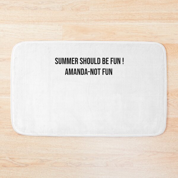 Item preview, Summer Should be fun ! Amanda-not fun designed and sold by BHMARTS.