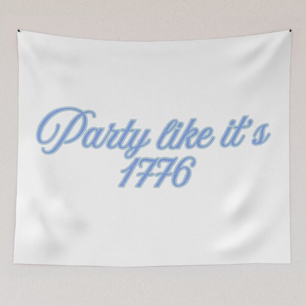 Item preview, Party like it's 1776 designed and sold by Fantasy2Reality.