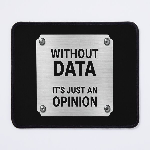 Item preview, Without Data, It's Just an Opinion. designed and sold by Endless7Art.